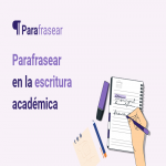 Parafrasear en la escritura académica